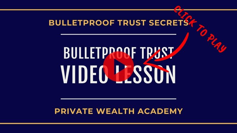 private wealth academy bulletproof trust secrets 6525a52fc4524